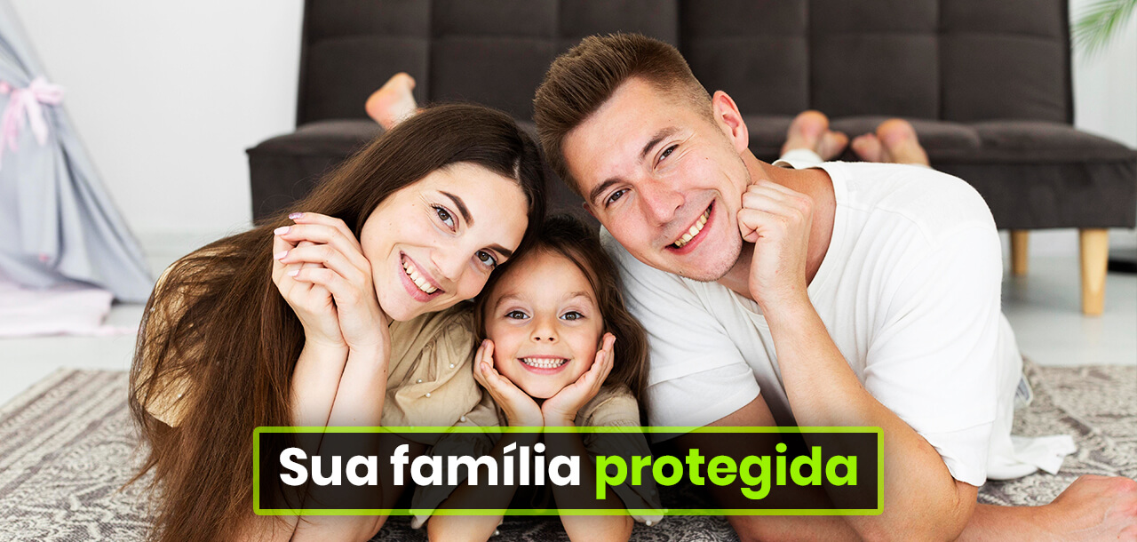 Sua família protegida